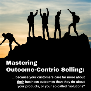 Mastering Outcome-Centric Selling Resource 300