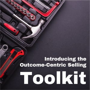 Outcome Centric Selling Toolkit